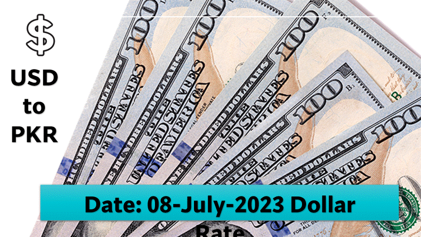 USD to PKR – Dollar Rate in Pakistan 8 July 2023